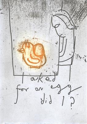 I asked for an egg did I? by Alice Leach, Artist Print, Etching